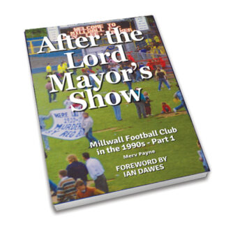 After The Lord Mayor's Show: Millwall in the 1990s part one