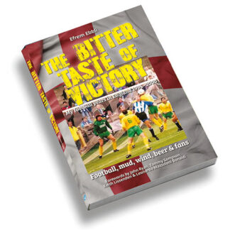 The Bitter Taste of Victory: My football years in England 1994 - 2000