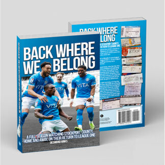 Back Where We Belong: A full season watching Stockport County, home and away, on their return to League One