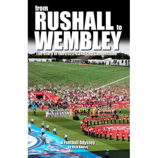 From Rushall to Wembley - The story of the 2022-23 FA Cup Competition - A Football Odyssey