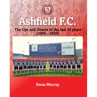 Ashfield FC history from the last 20 years - 2006 to 2026