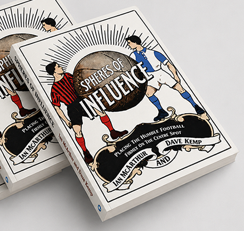 Spheres Of Influence: Placing the humble football firmly on the centre spot